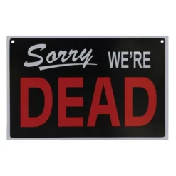 Other Sorry We're Dead Sign