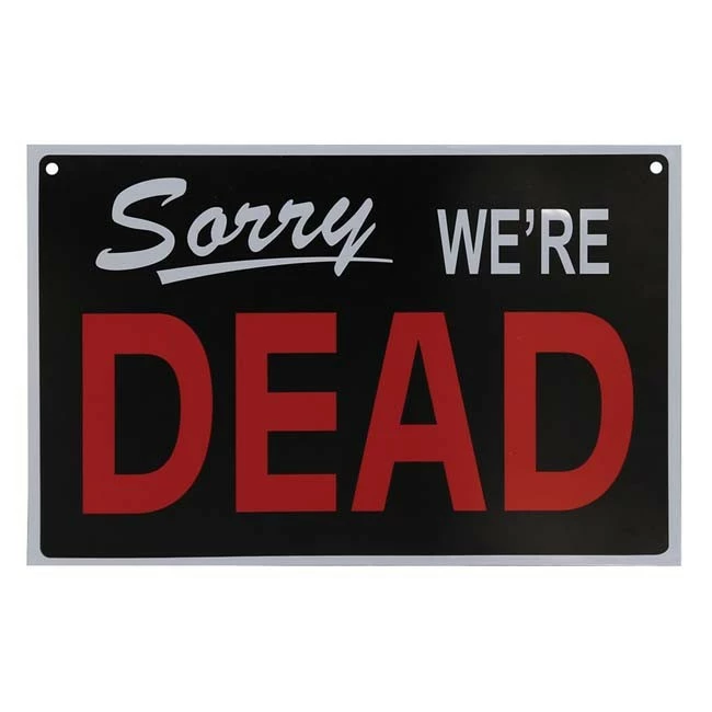 Other Sorry We're Dead Sign